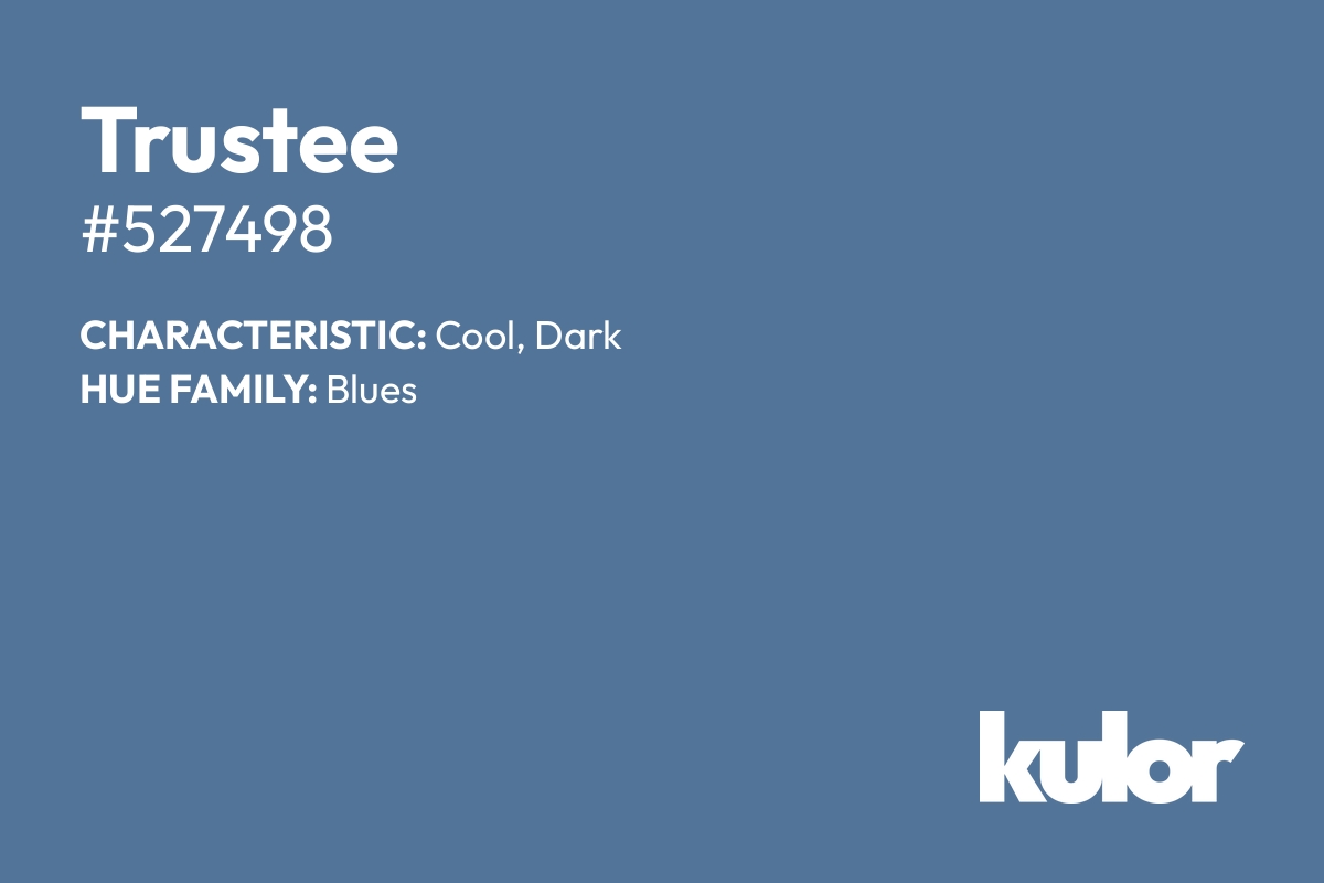 Trustee is a color with a HTML hex code of #527498.