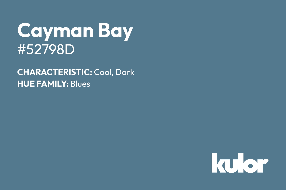 Cayman Bay is a color with a HTML hex code of #52798d.