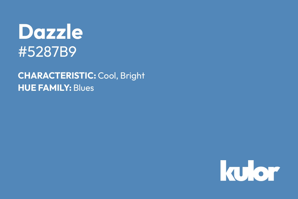 Dazzle is a color with a HTML hex code of #5287b9.
