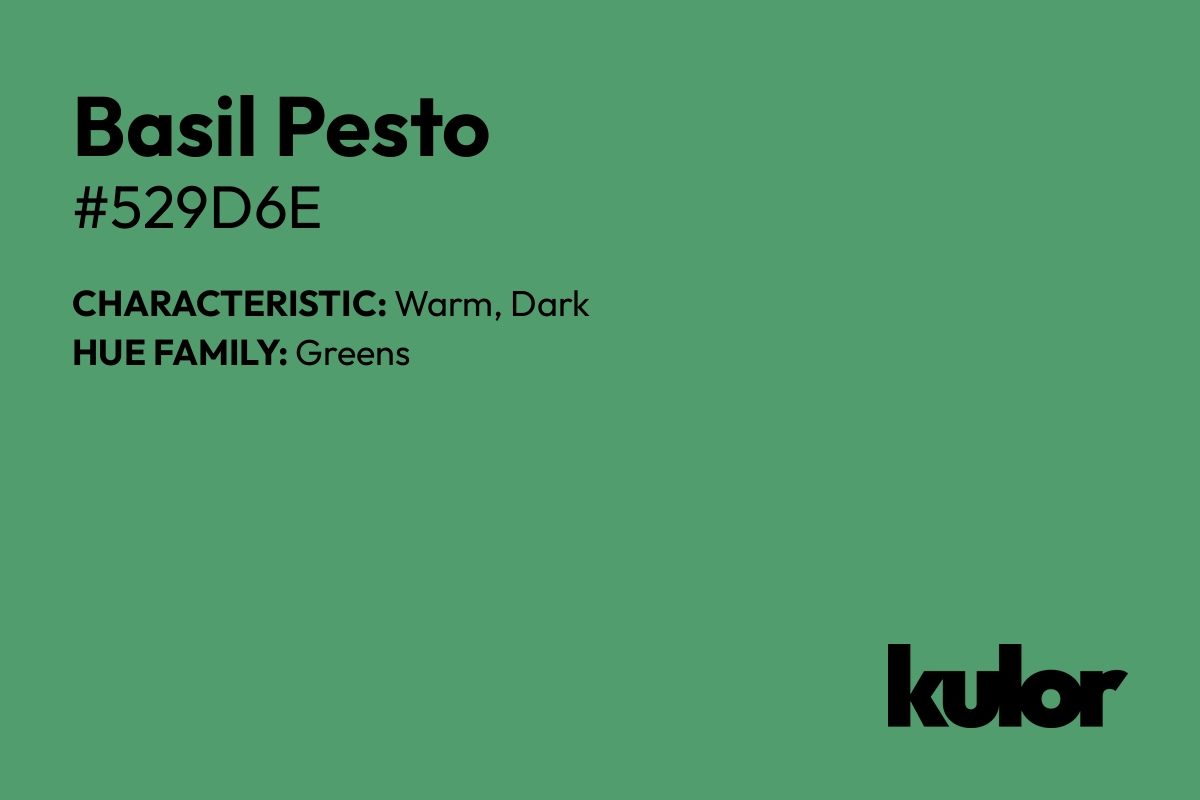 Basil Pesto is a color with a HTML hex code of #529d6e.