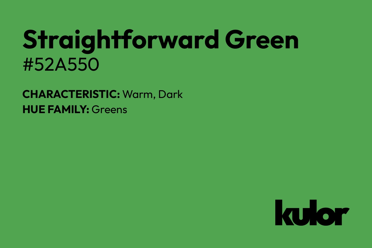 Straightforward Green is a color with a HTML hex code of #52a550.