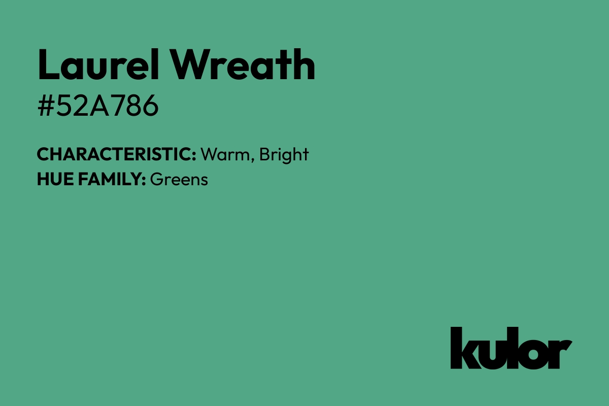 Laurel Wreath is a color with a HTML hex code of #52a786.