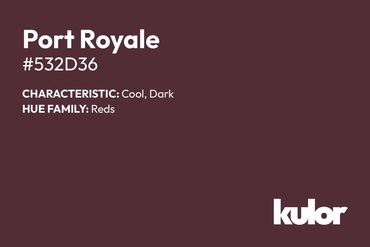 Port Royale is a color with a HTML hex code of #532d36.