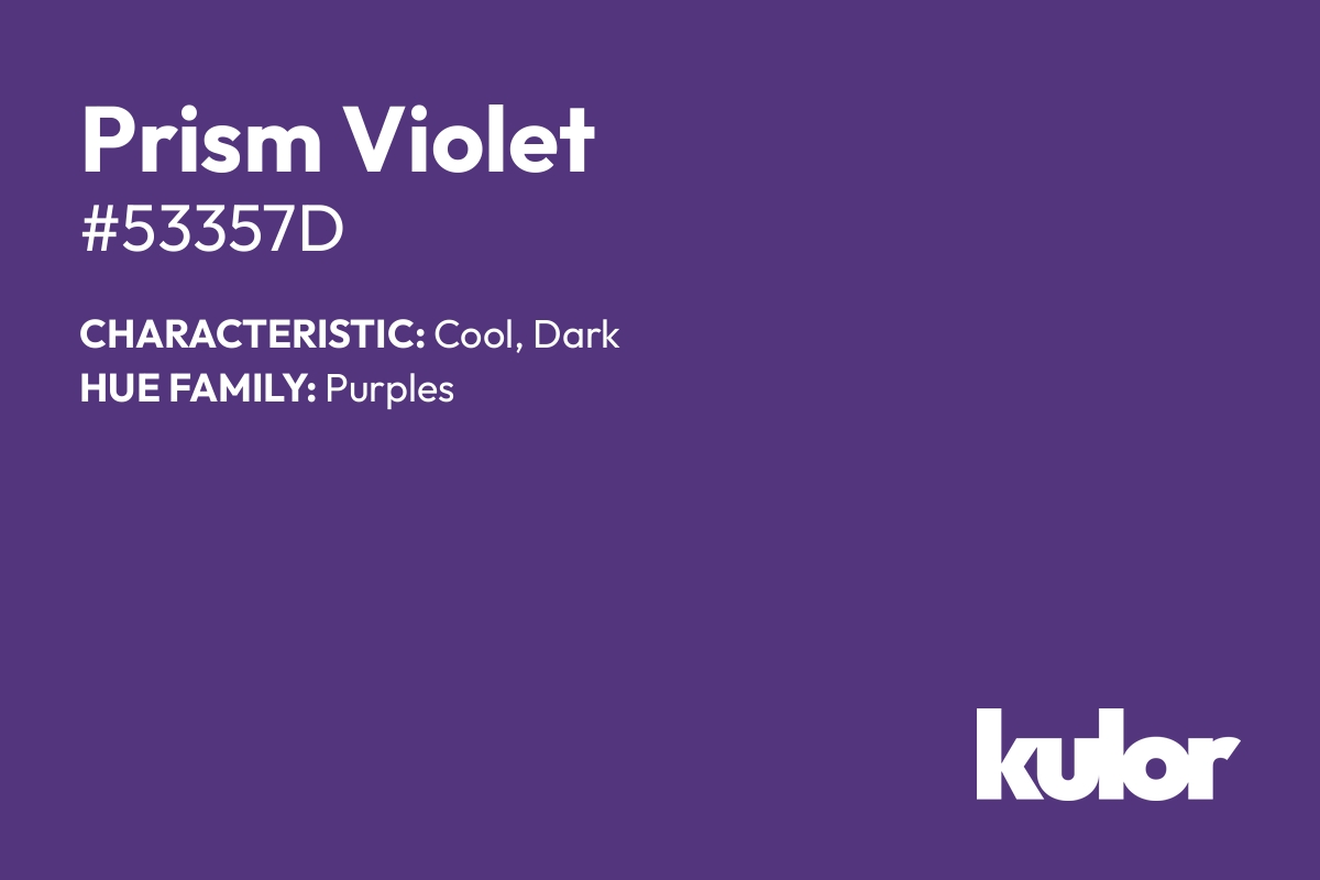 Prism Violet is a color with a HTML hex code of #53357d.