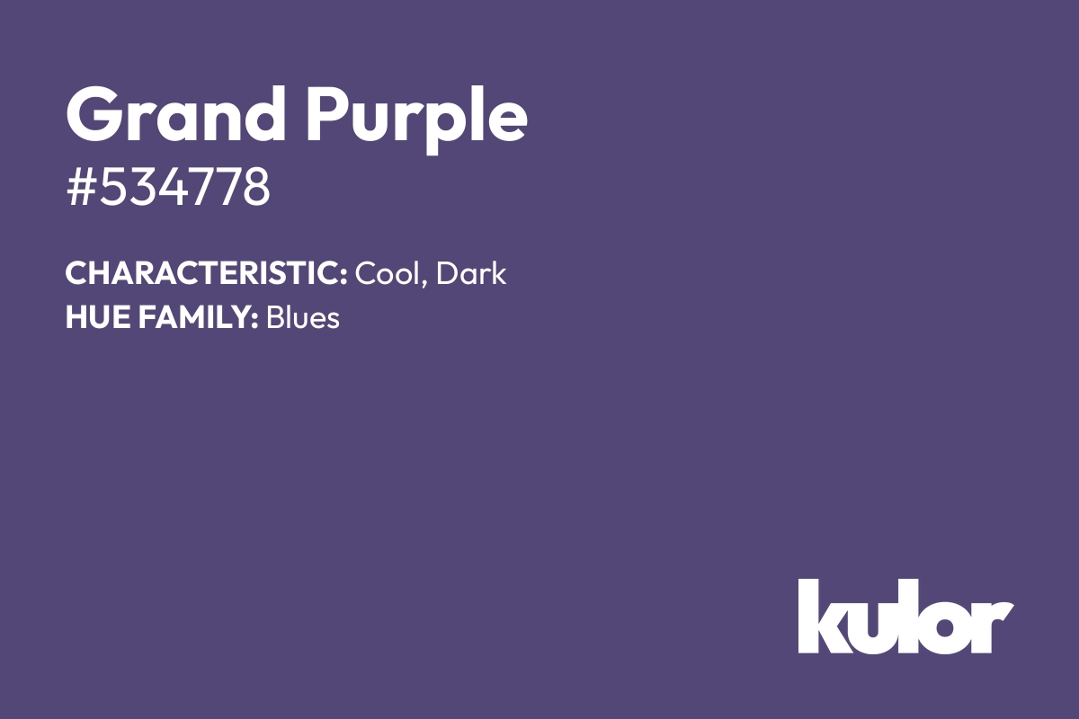 Grand Purple is a color with a HTML hex code of #534778.