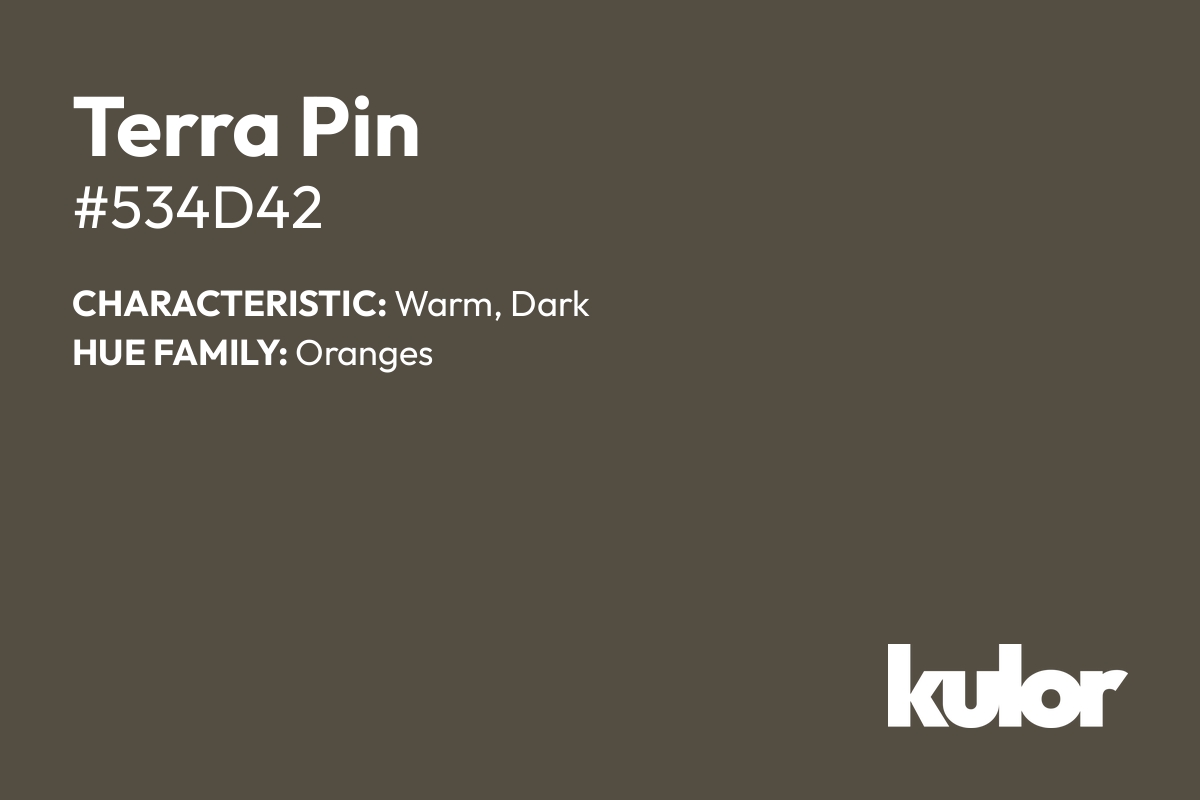 Terra Pin is a color with a HTML hex code of #534d42.