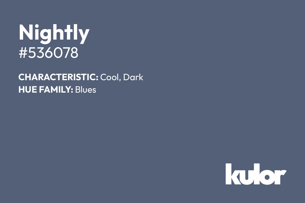 Nightly is a color with a HTML hex code of #536078.