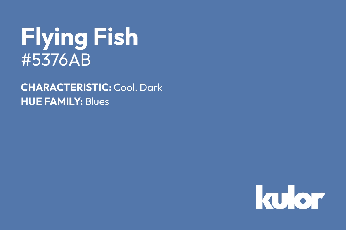 Flying Fish is a color with a HTML hex code of #5376ab.