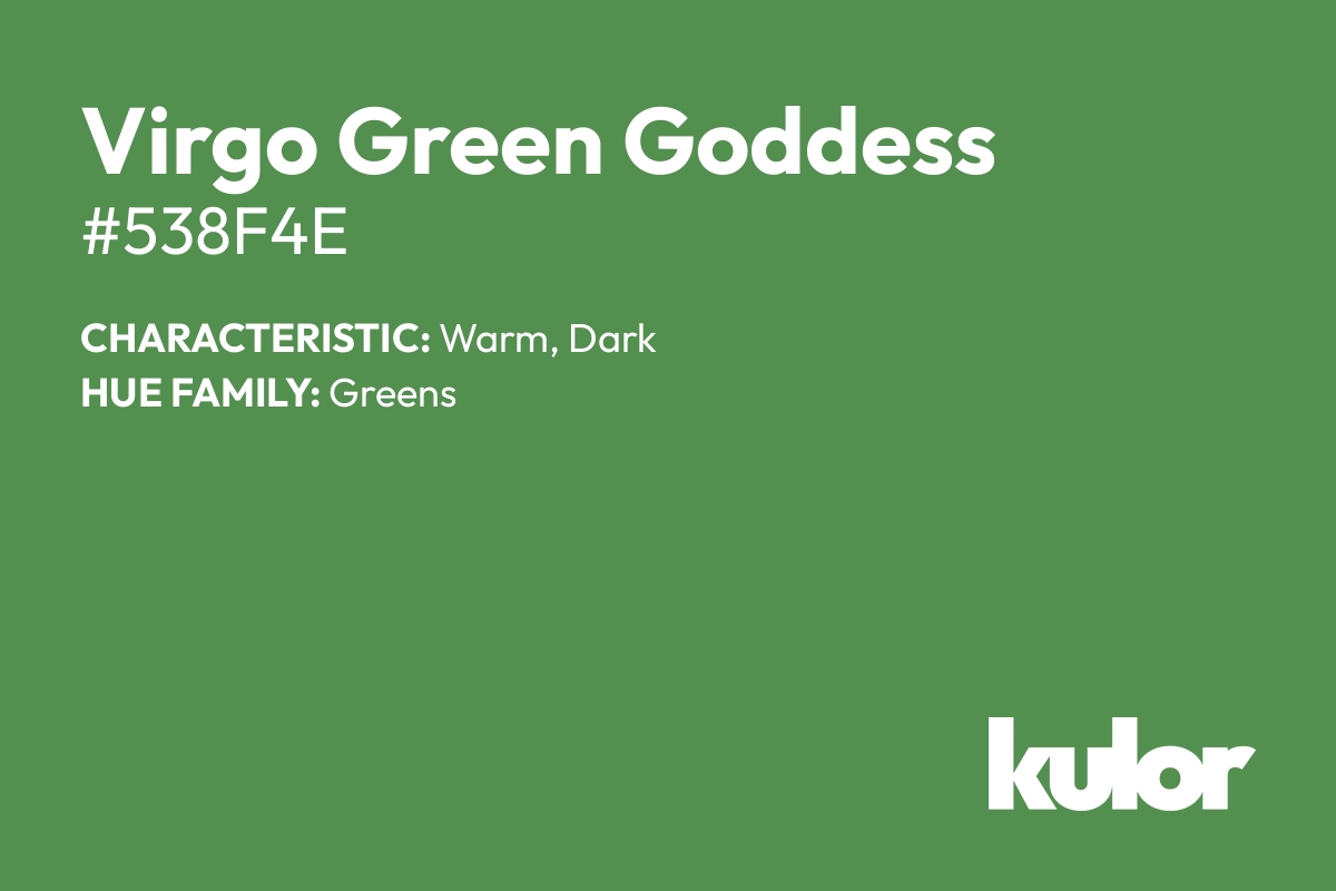 Virgo Green Goddess is a color with a HTML hex code of #538f4e.