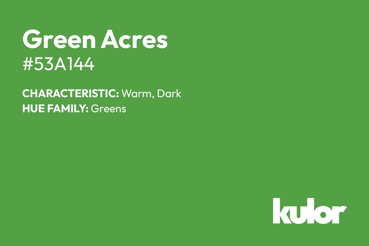 Green Acres is a color with a HTML hex code of #53a144.