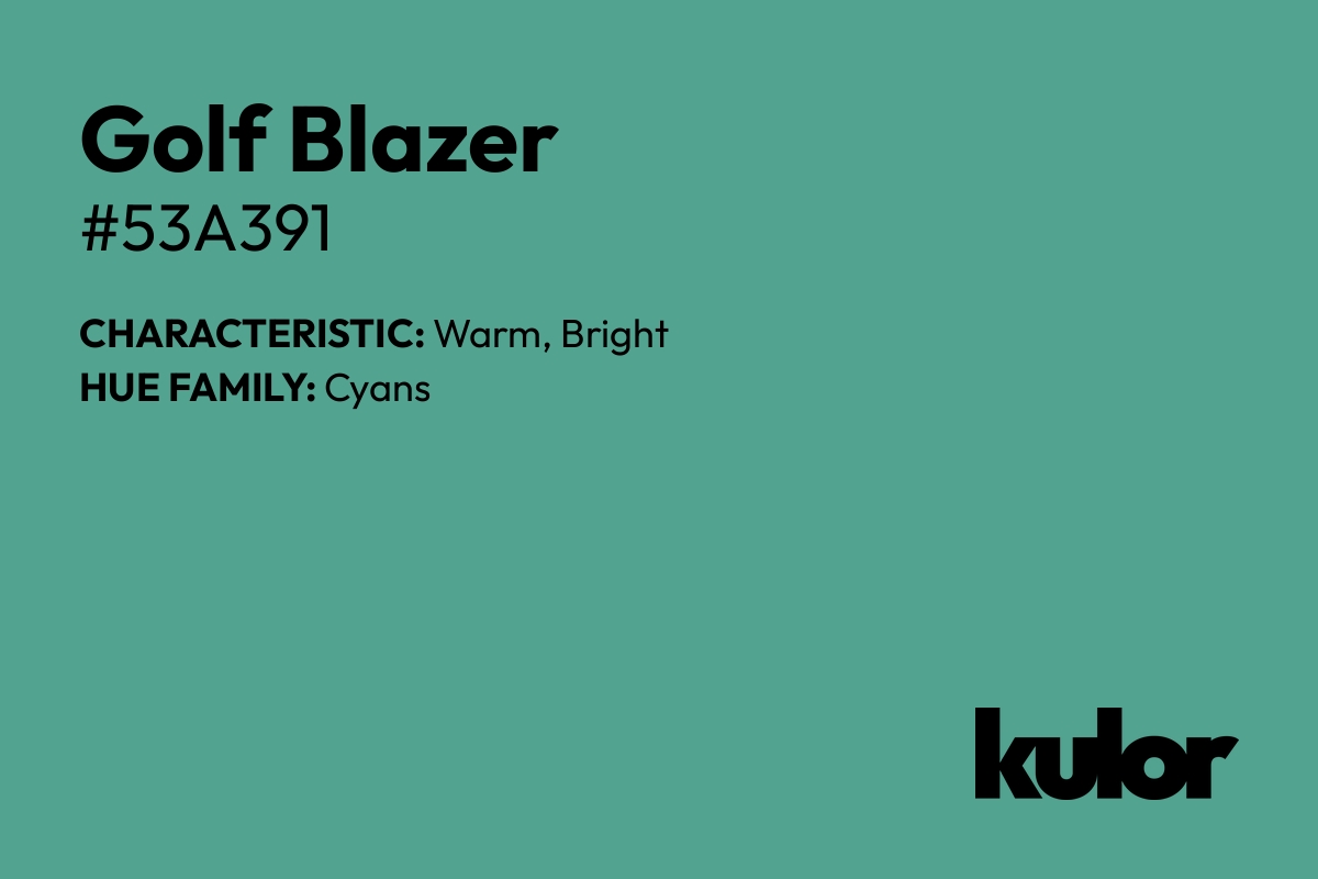 Golf Blazer is a color with a HTML hex code of #53a391.