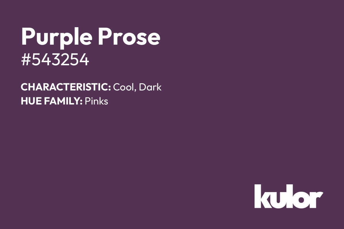 Purple Prose is a color with a HTML hex code of #543254.