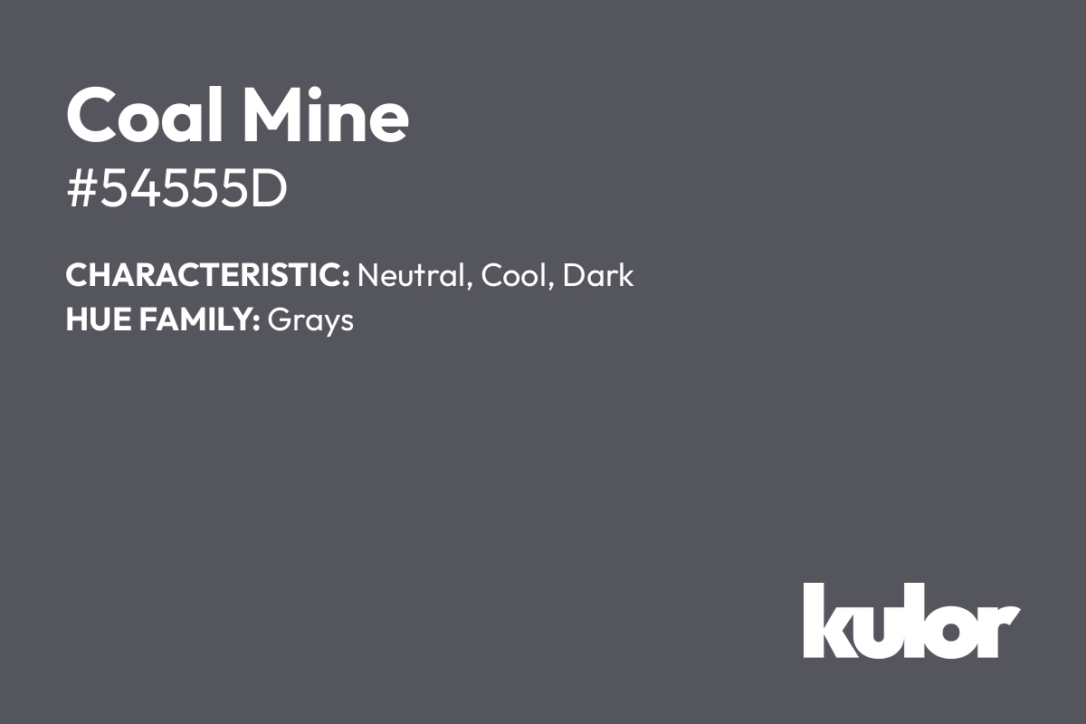 Coal Mine is a color with a HTML hex code of #54555d.