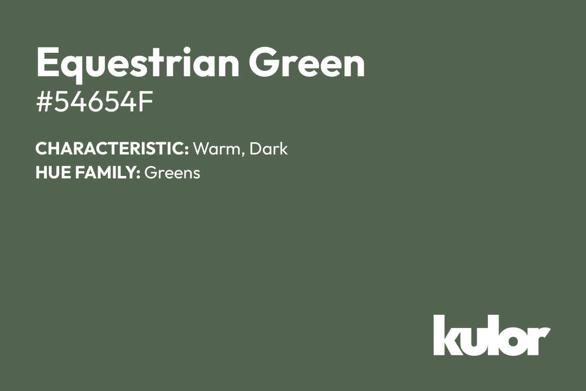 Equestrian Green is a color with a HTML hex code of #54654f.