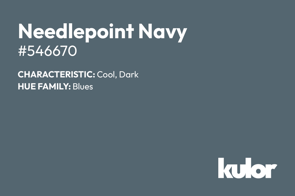 Needlepoint Navy is a color with a HTML hex code of #546670.