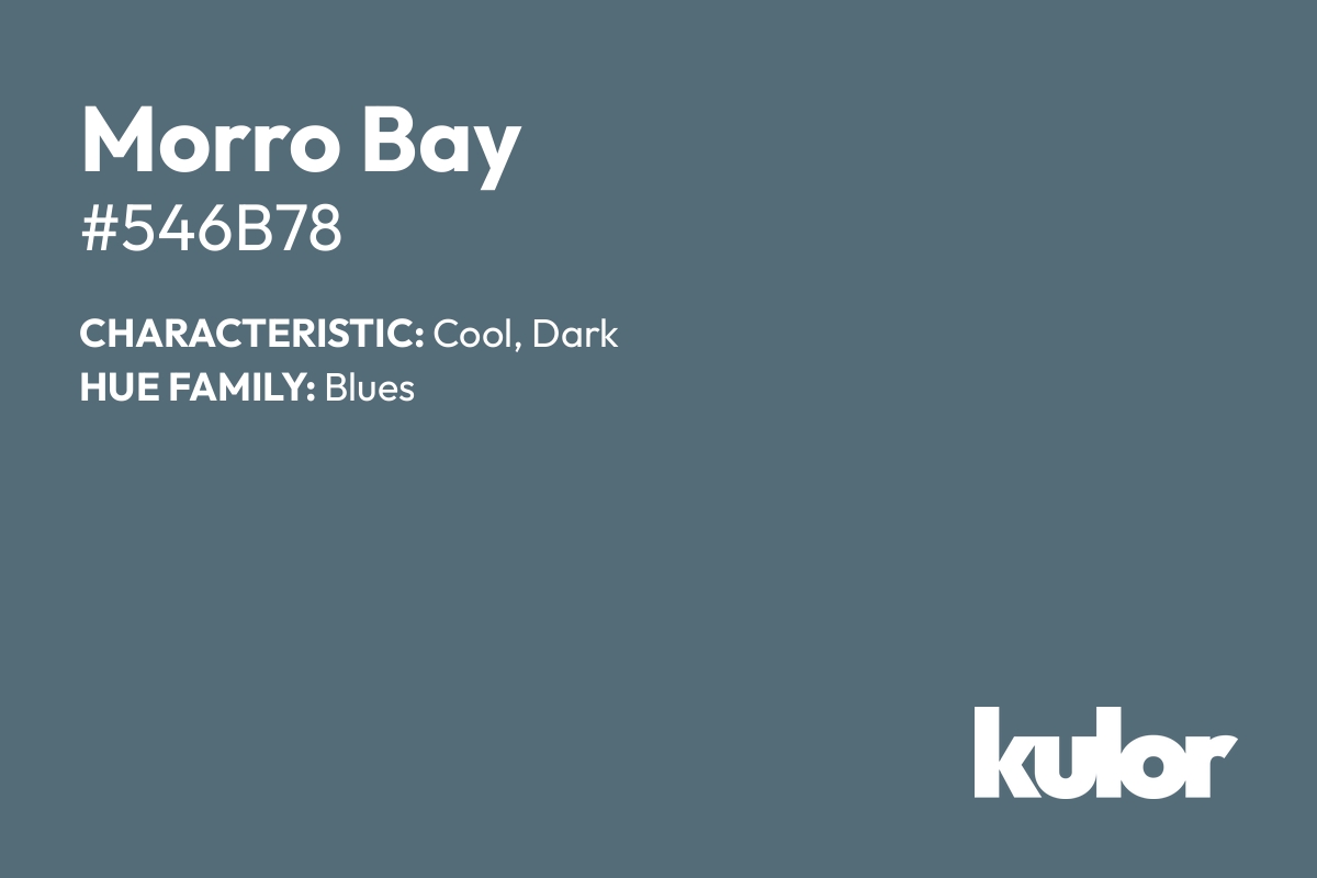 Morro Bay is a color with a HTML hex code of #546b78.