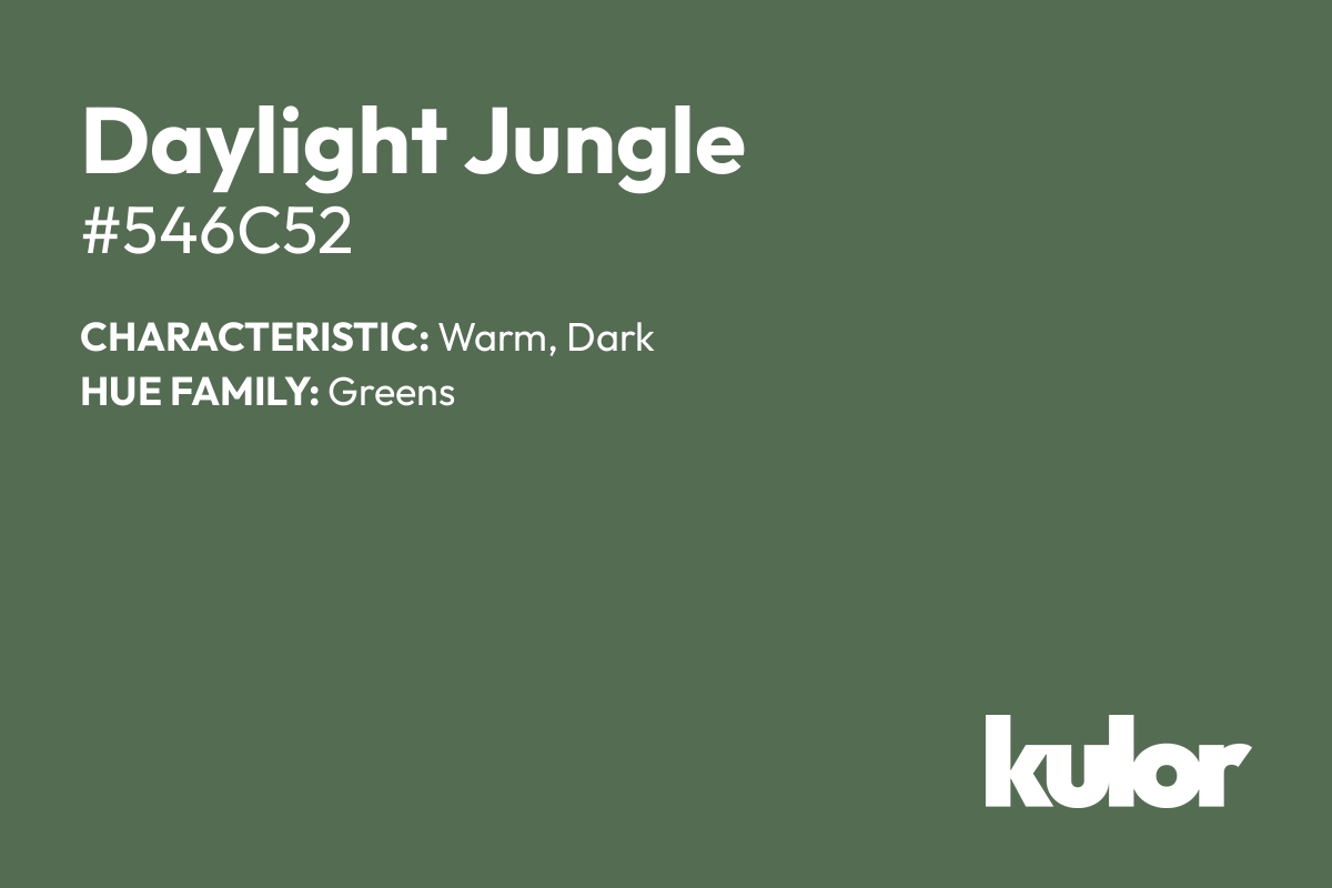 Daylight Jungle is a color with a HTML hex code of #546c52.