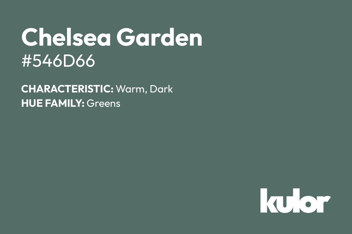 Chelsea Garden is a color with a HTML hex code of #546d66.