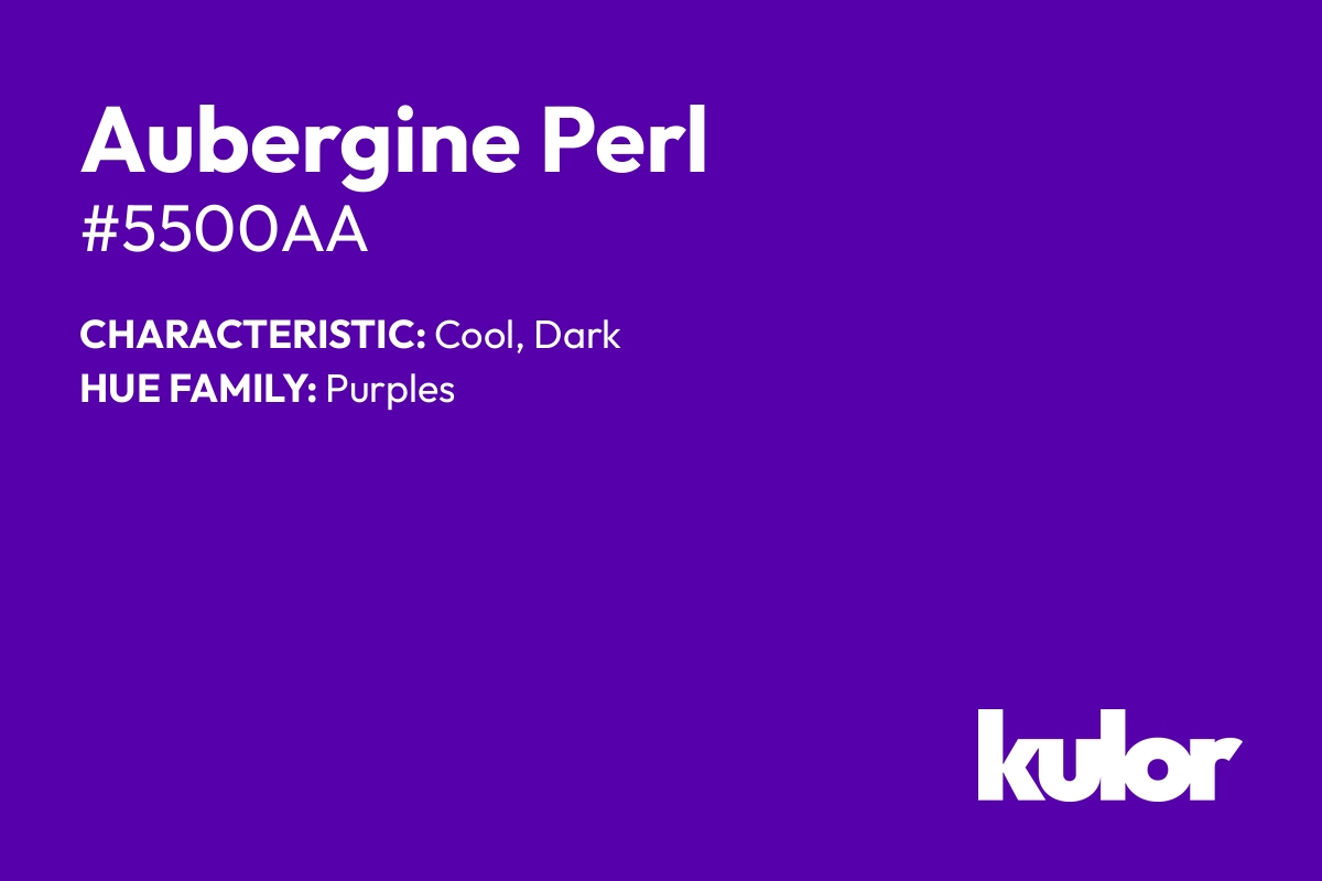 Aubergine Perl is a color with a HTML hex code of #5500aa.