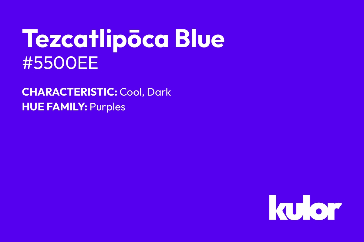 Tezcatlipōca Blue is a color with a HTML hex code of #5500ee.