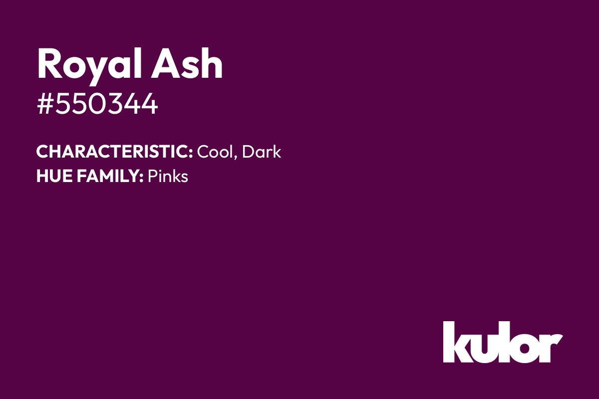 Royal Ash is a color with a HTML hex code of #550344.