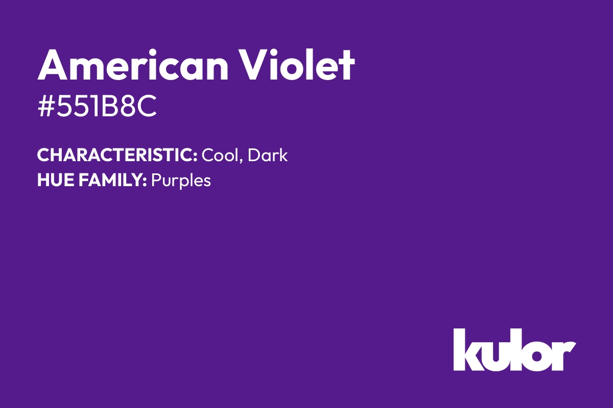 American Violet is a color with a HTML hex code of #551b8c.