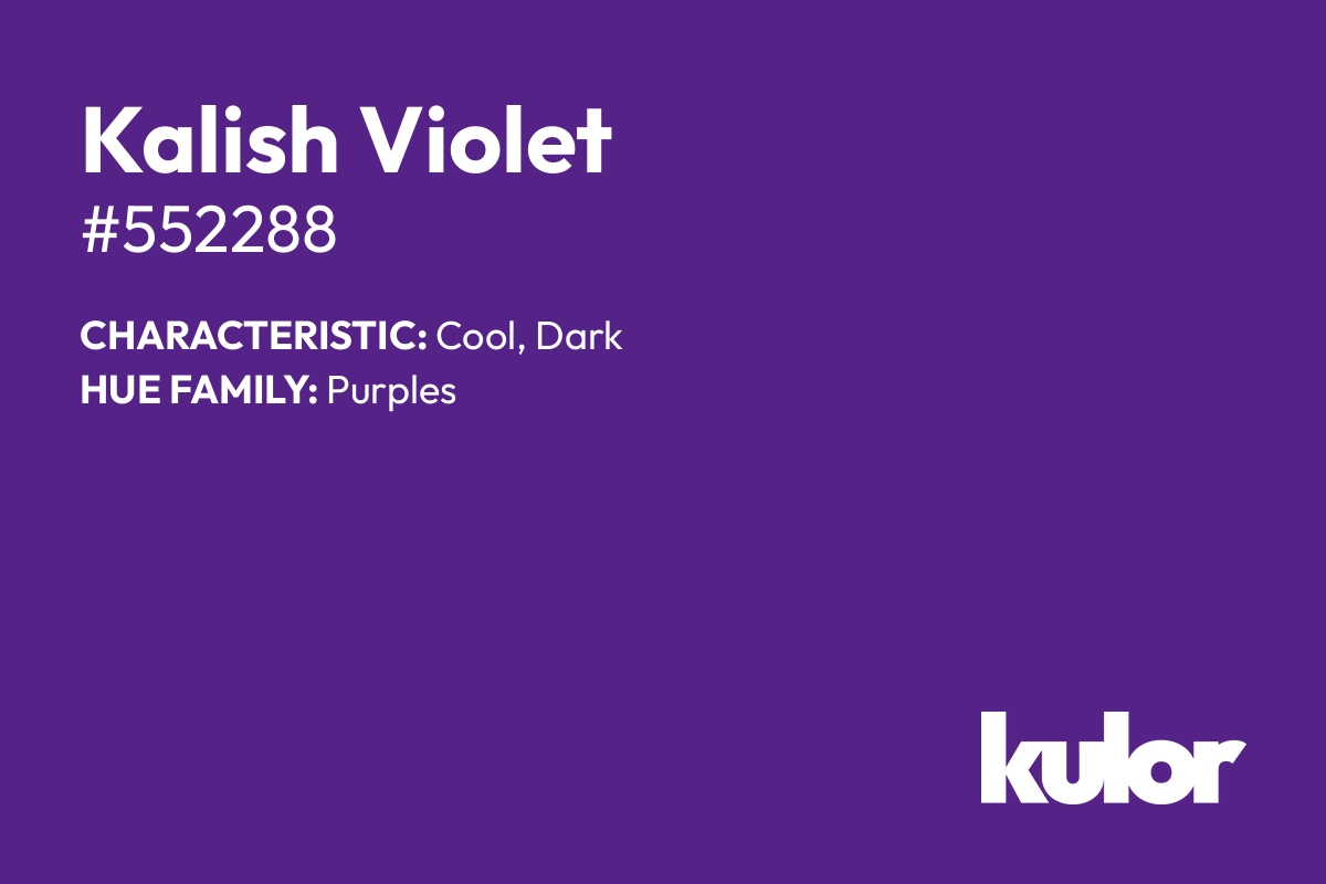 Kalish Violet is a color with a HTML hex code of #552288.