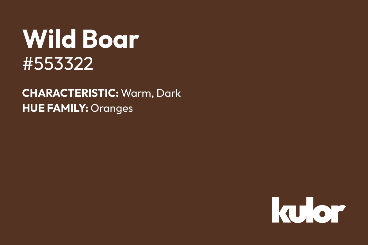 Wild Boar is a color with a HTML hex code of #553322.