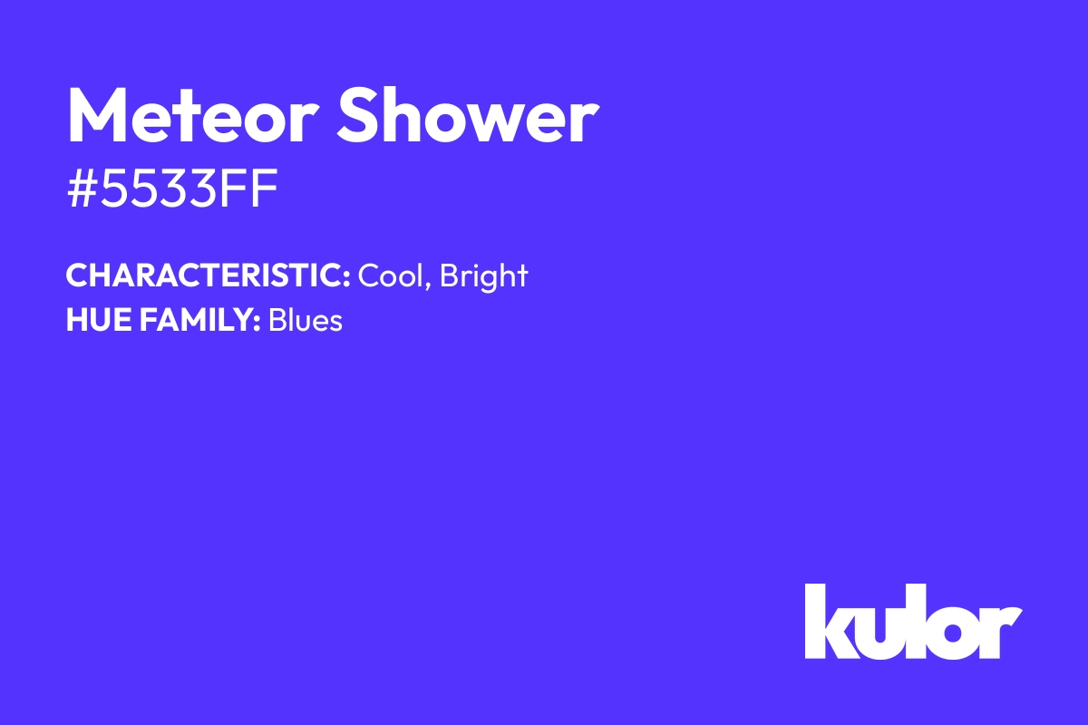 Meteor Shower is a color with a HTML hex code of #5533ff.