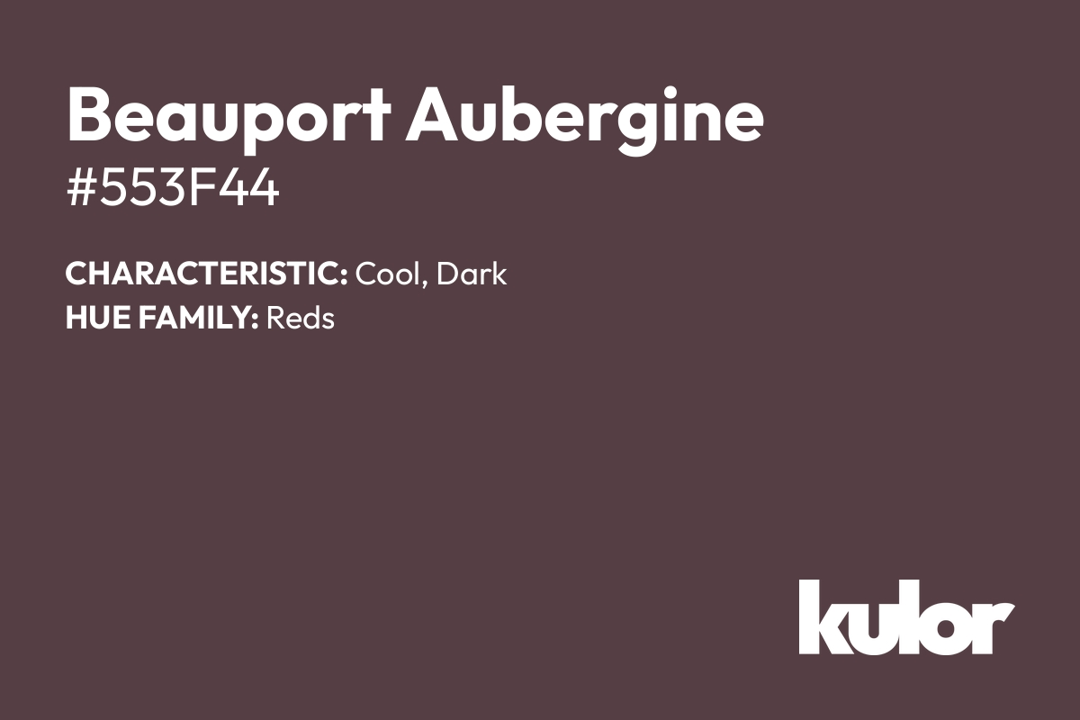 Beauport Aubergine is a color with a HTML hex code of #553f44.