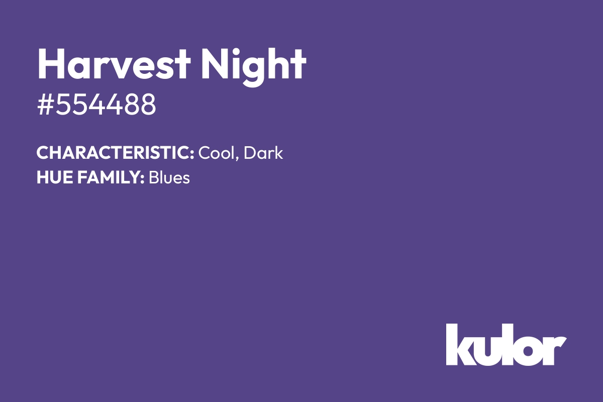 Harvest Night is a color with a HTML hex code of #554488.