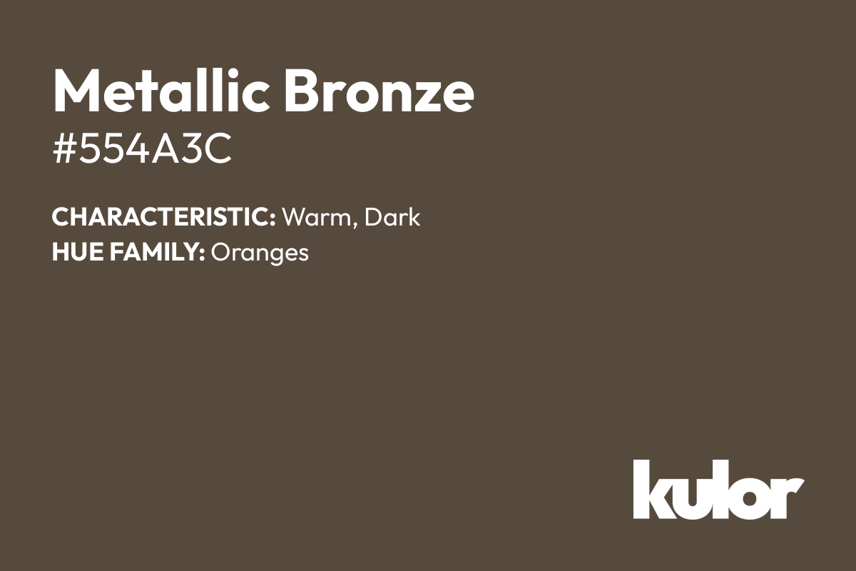 Metallic Bronze is a color with a HTML hex code of #554a3c.