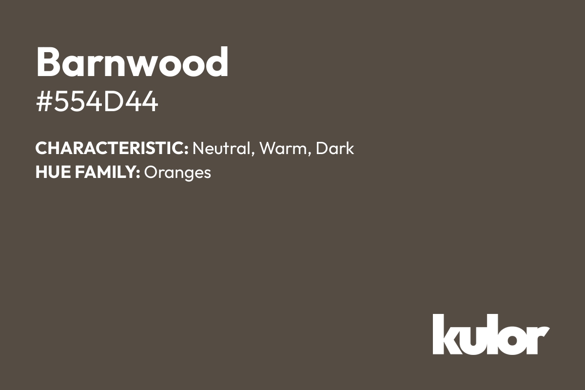 Barnwood is a color with a HTML hex code of #554d44.