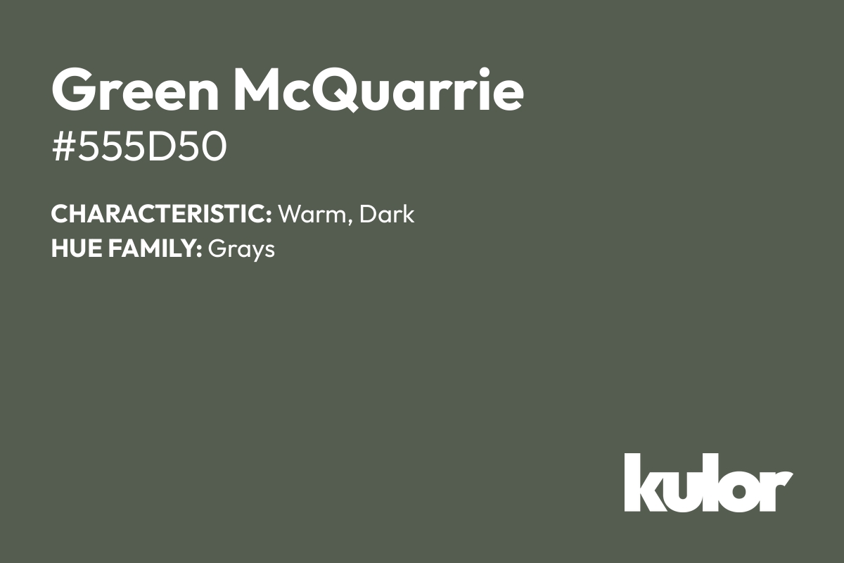 Green McQuarrie is a color with a HTML hex code of #555d50.