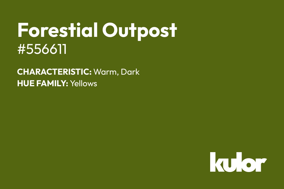 Forestial Outpost is a color with a HTML hex code of #556611.