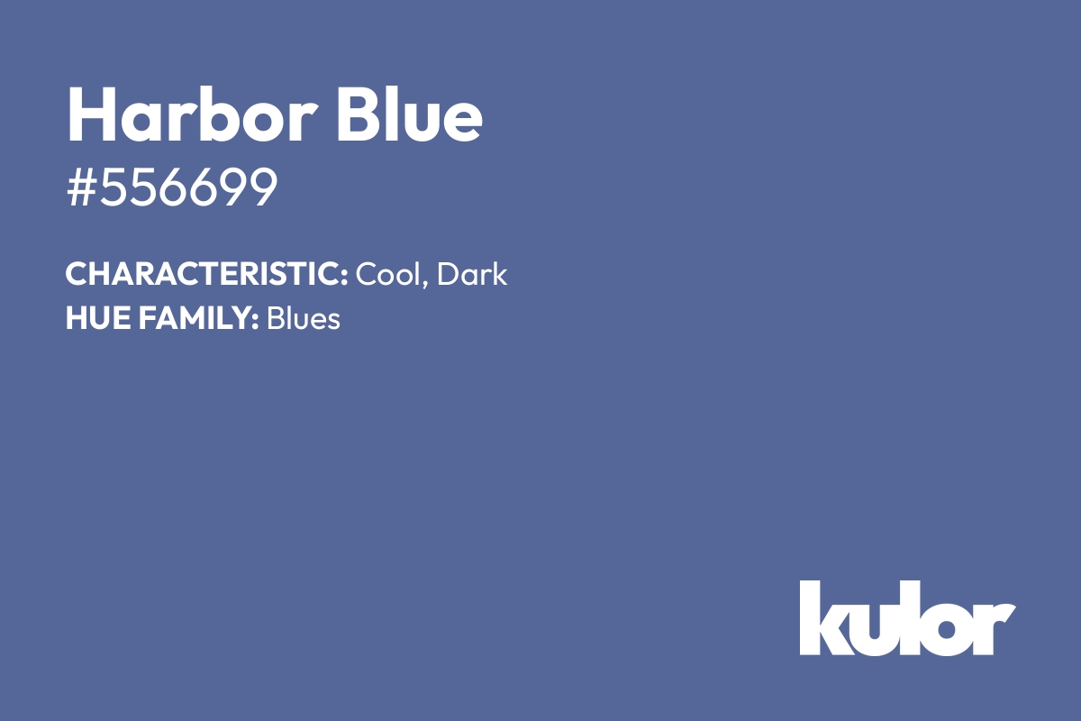 Harbor Blue is a color with a HTML hex code of #556699.