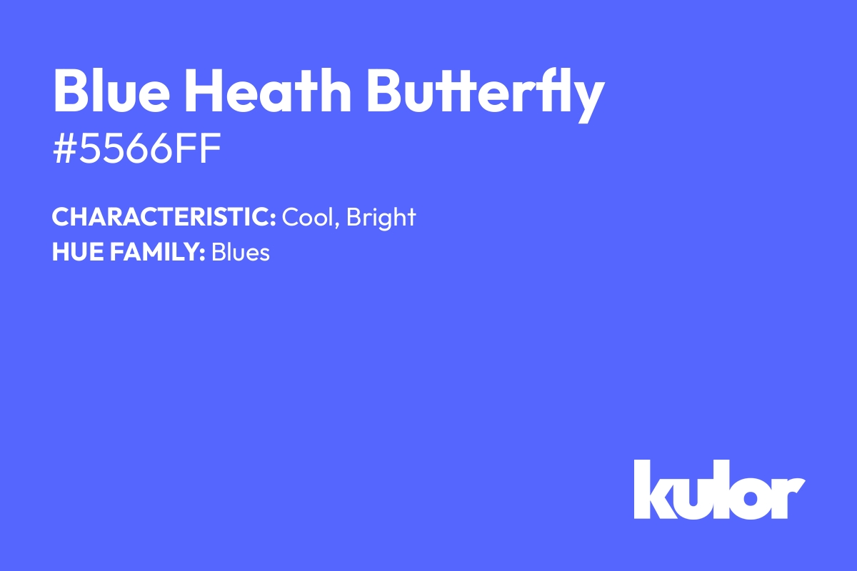 Blue Heath Butterfly is a color with a HTML hex code of #5566ff.