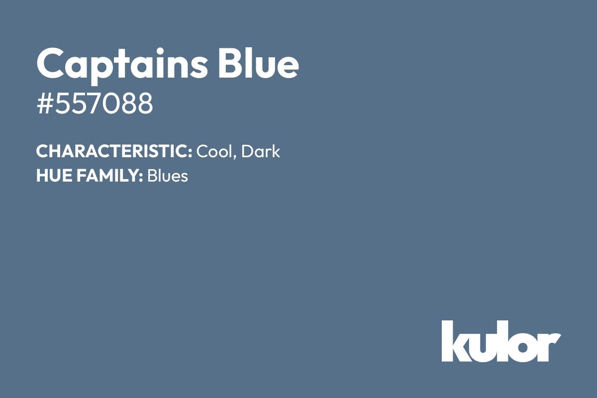 Captains Blue is a color with a HTML hex code of #557088.