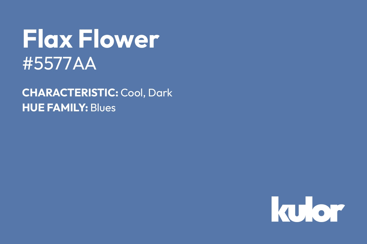 Flax Flower is a color with a HTML hex code of #5577aa.