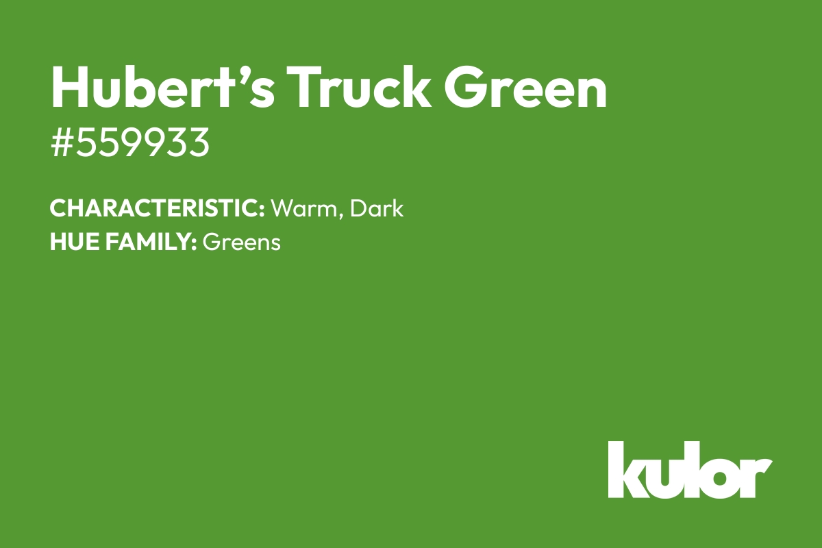 Hubert’s Truck Green is a color with a HTML hex code of #559933.