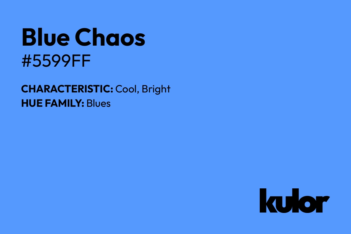 Blue Chaos is a color with a HTML hex code of #5599ff.