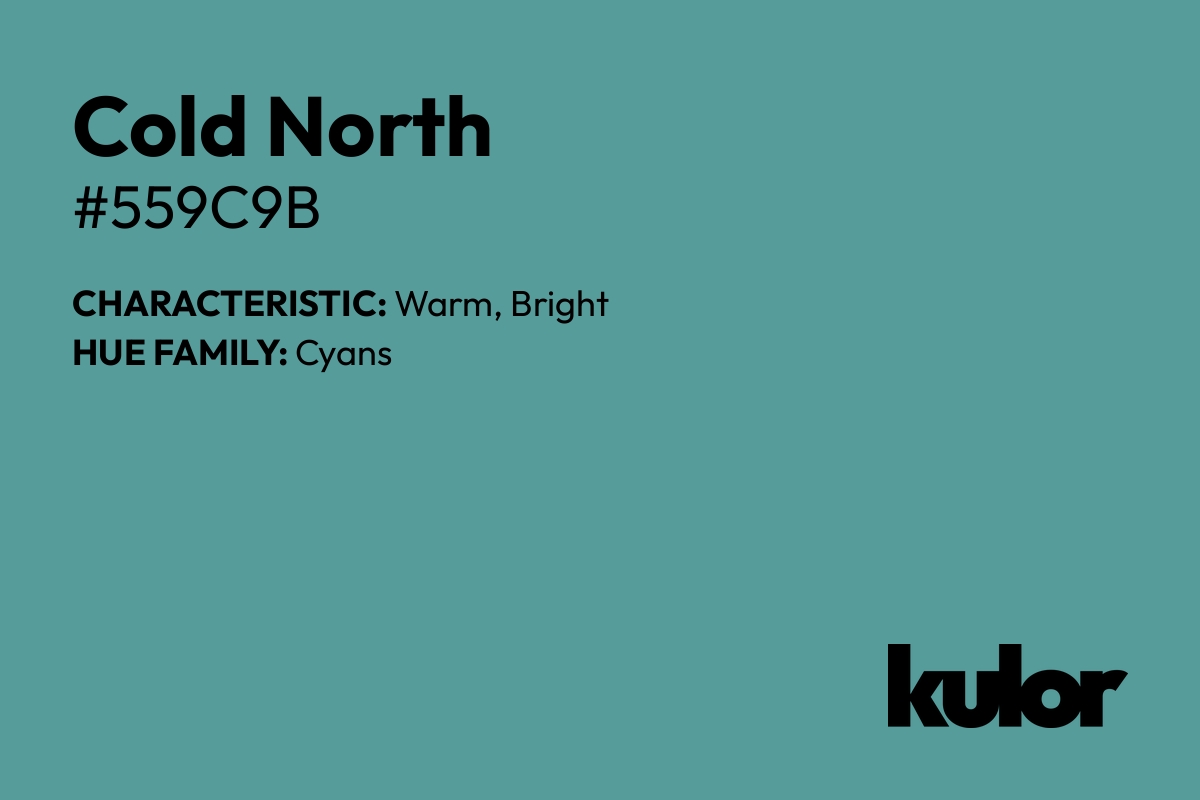 Cold North is a color with a HTML hex code of #559c9b.