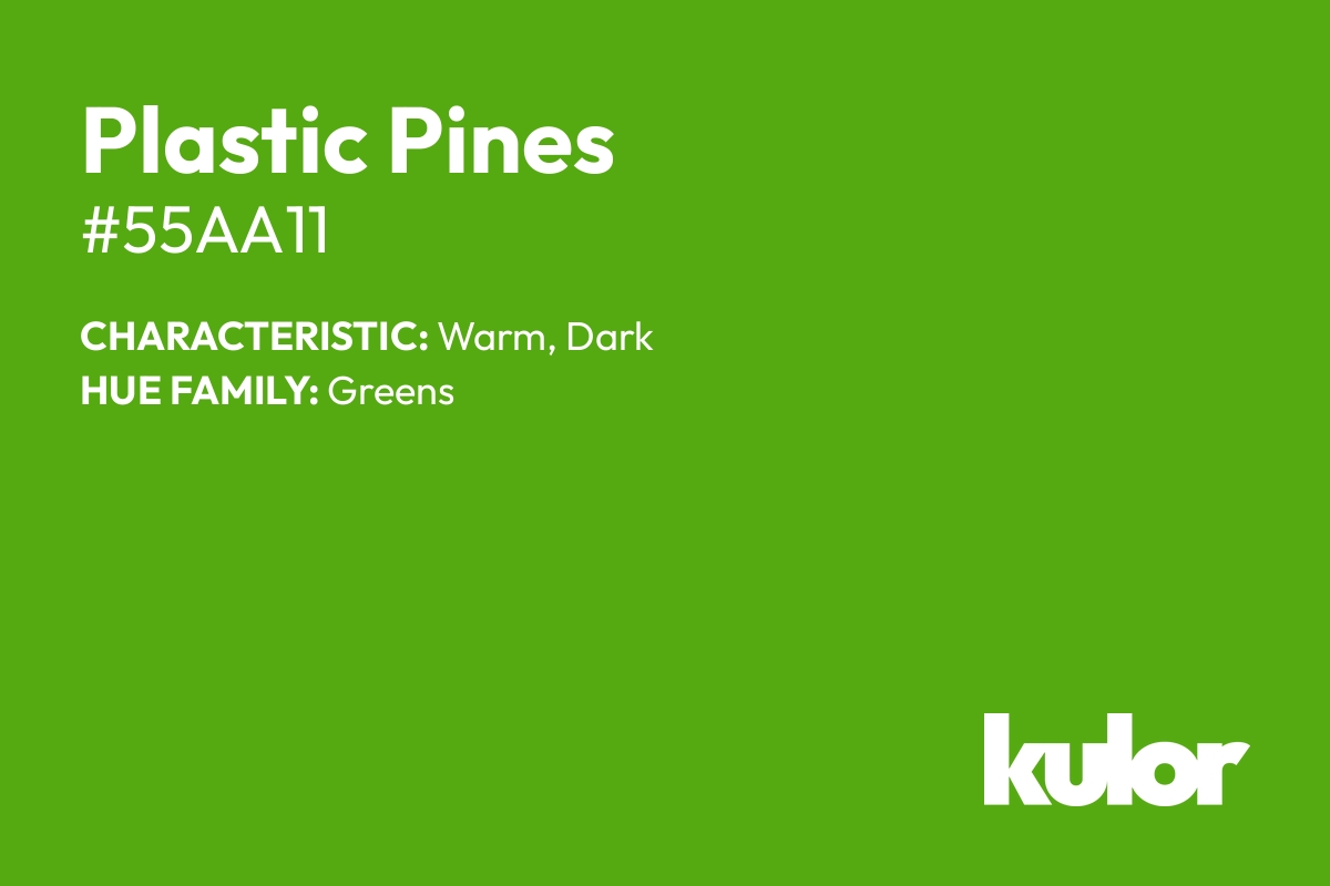 Plastic Pines is a color with a HTML hex code of #55aa11.