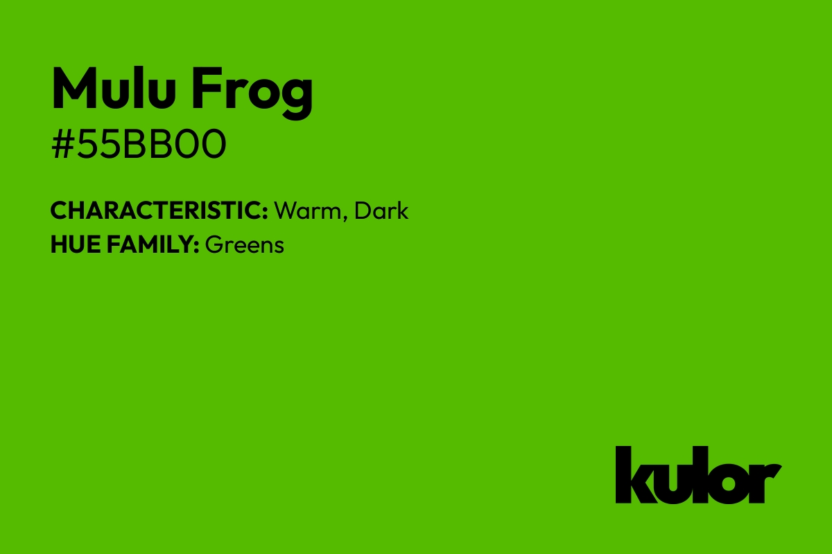 Mulu Frog is a color with a HTML hex code of #55bb00.