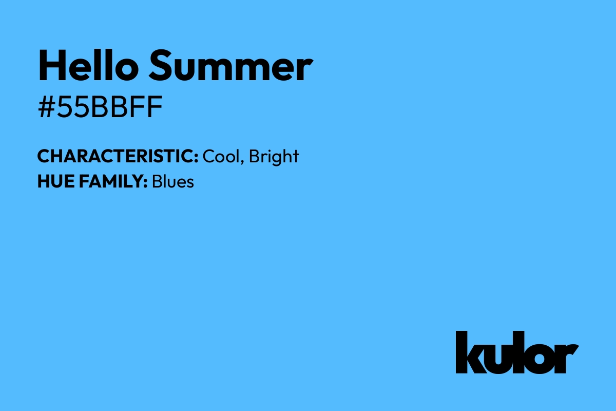 Hello Summer is a color with a HTML hex code of #55bbff.