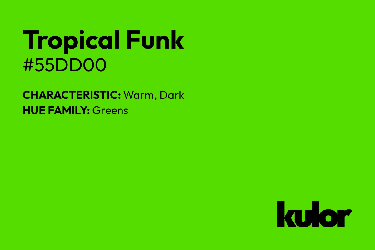 Tropical Funk is a color with a HTML hex code of #55dd00.