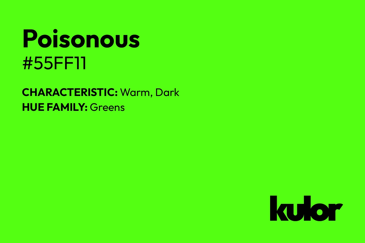 Poisonous is a color with a HTML hex code of #55ff11.