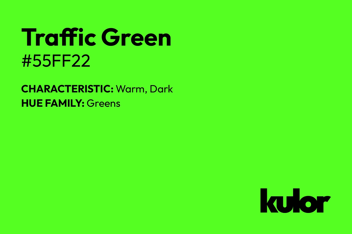 Traffic Green is a color with a HTML hex code of #55ff22.