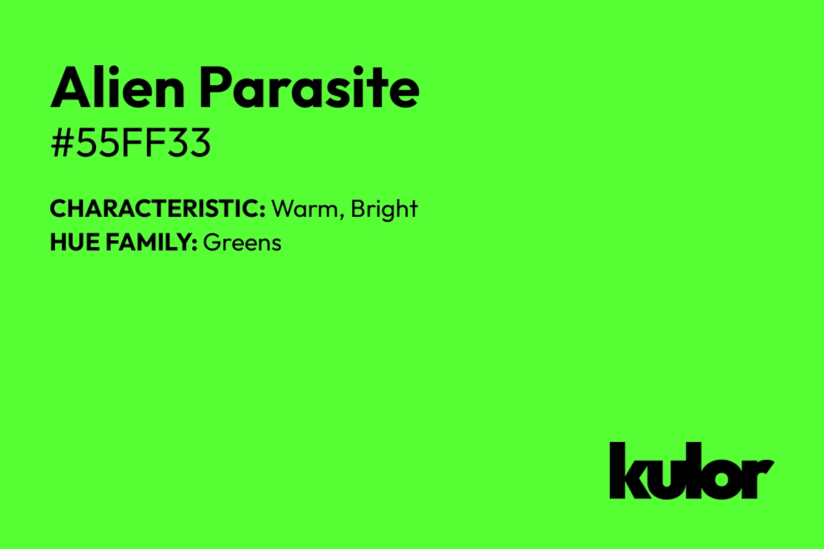 Alien Parasite is a color with a HTML hex code of #55ff33.