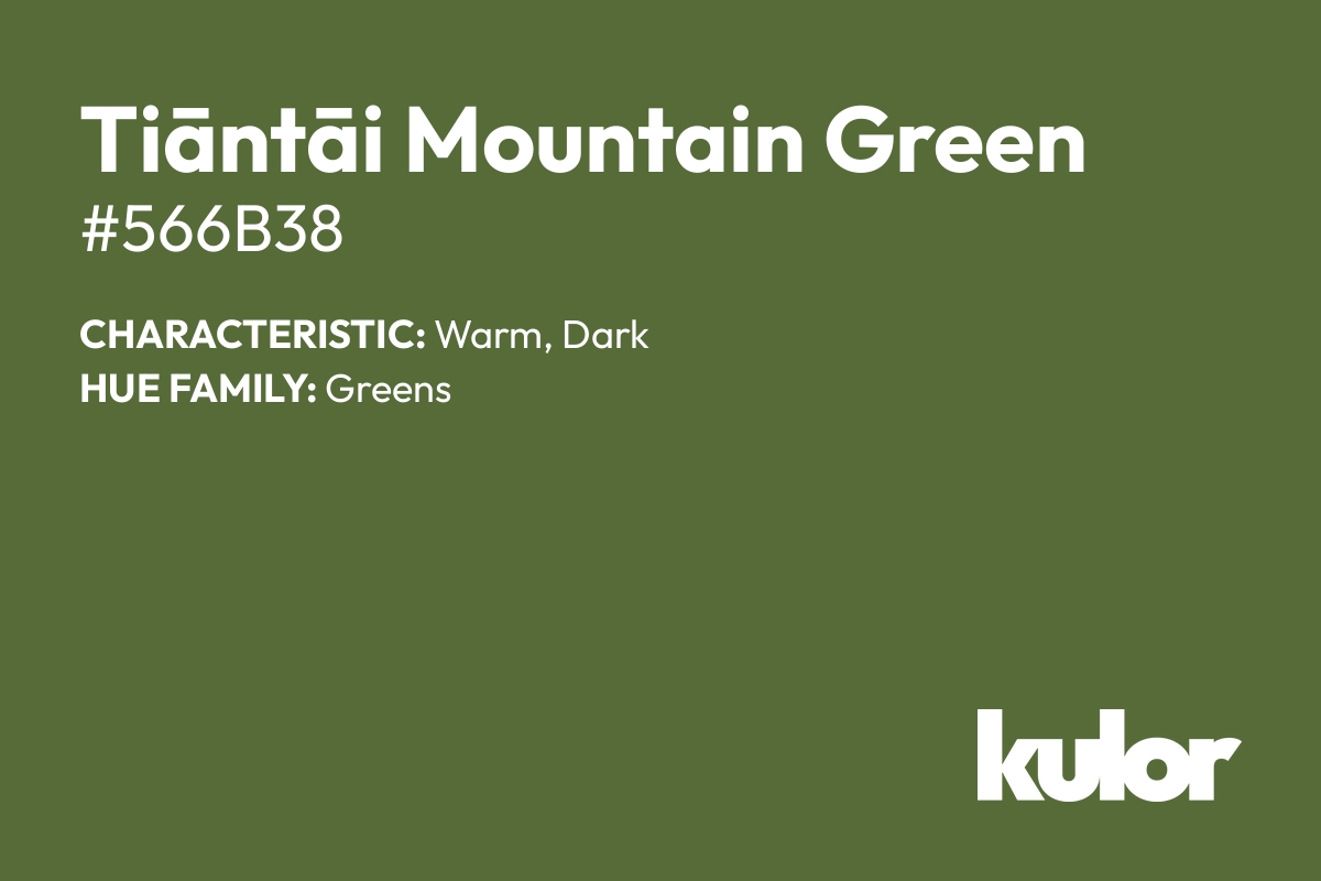 Tiāntāi Mountain Green is a color with a HTML hex code of #566b38.